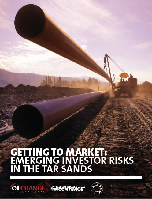 Getting to Market – new report by Platform, Oil Change Int. and Greenpeace UK highlights investor risks in the tar sands